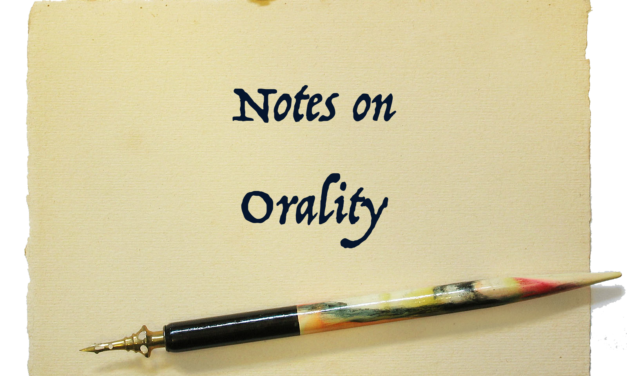 Notes on Orality – An Explanation